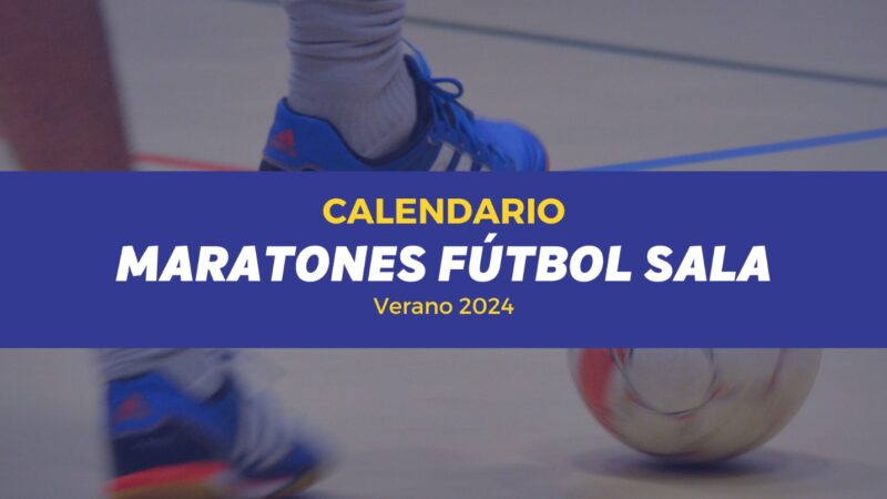 Calendario de Maratones de fútbol sala 2024