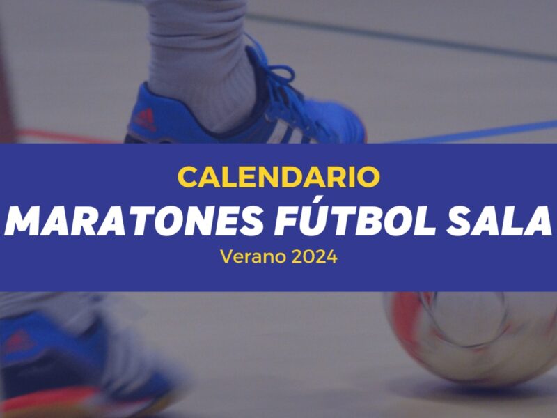Calendario de Maratones de fútbol sala 2024